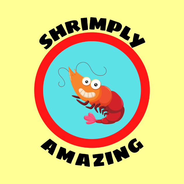 Shrimply Amazing - Shrimp Pun by Allthingspunny