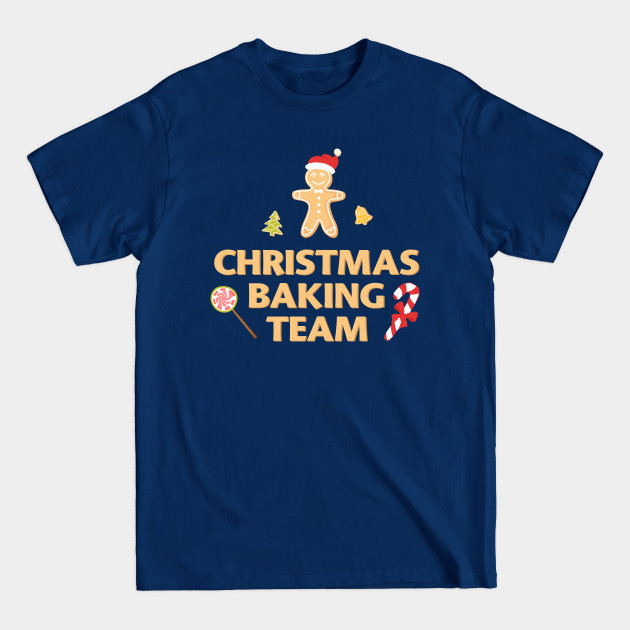 Disover Christmas Baking Team Gingerbread Man - Christmas Baking Team Gingerbread Man - T-Shirt