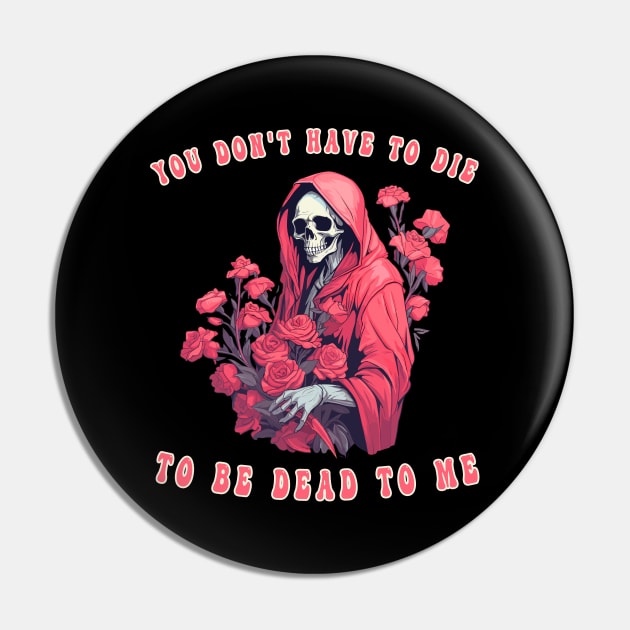 Sarcastic Skeleton Quotes Halloween Skull Costume Flowers And Skeleton Pin by RetroZin