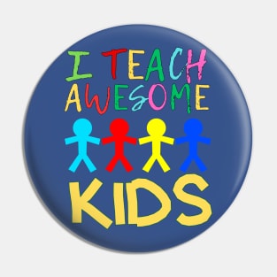 I'M TEACHING AWESOME KIDS Pin