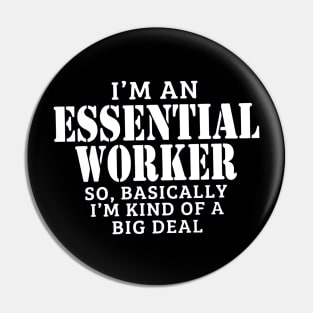 I Am An Essential Pin