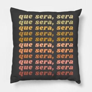 Que Sera, Sera Pillow