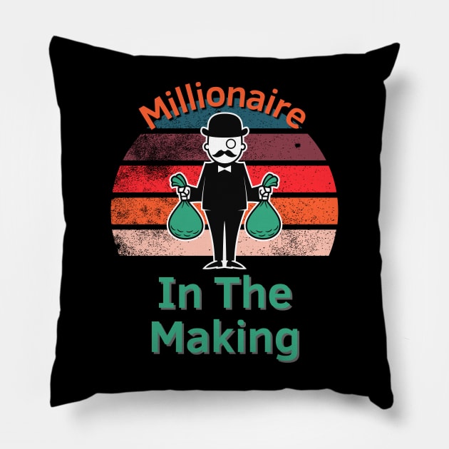 Millionaire In The Making Pillow by Statement-Designs