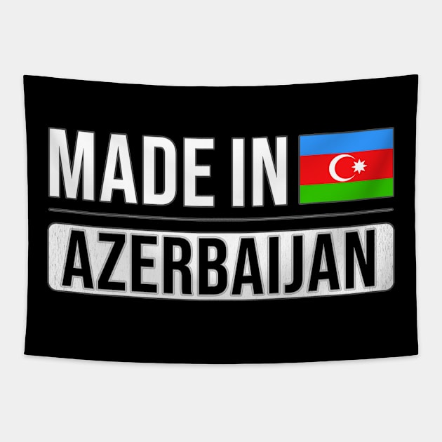 Made In Azerbaijan - Gift for Azerbaijani With Roots From Azerbaijan Tapestry by Country Flags