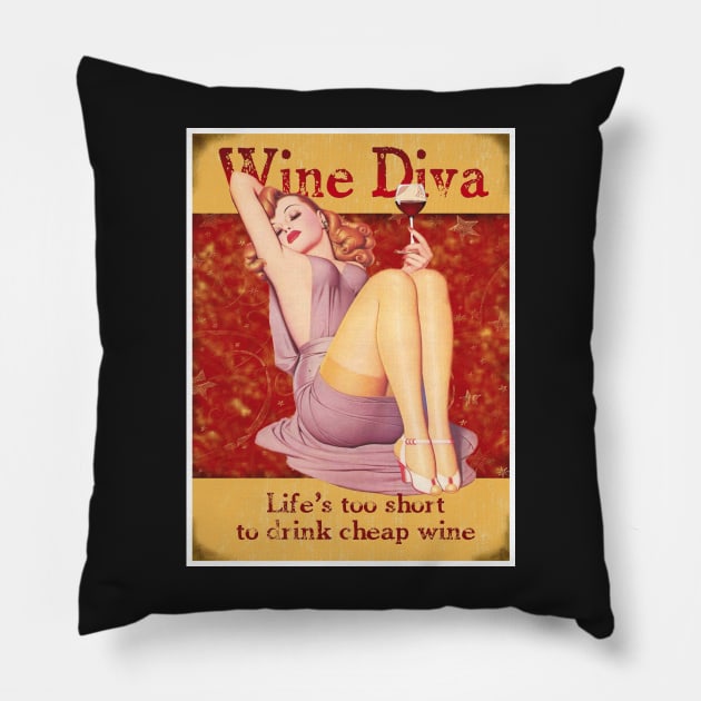 Wine Diva,Life's too short to drink cheap Wine Pillow by BokeeLee