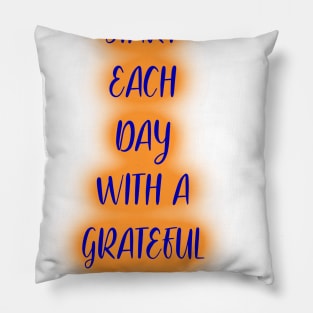 Start each day Pillow