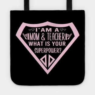 I'am a mom &  teacher what is your superpower funny teachers gift , school gift Tote