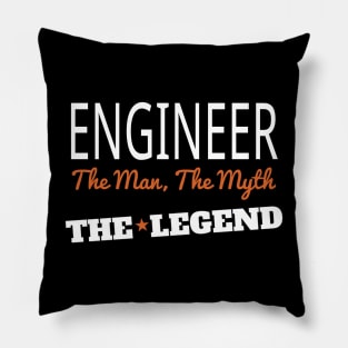 Engineer The Man The Myth The Legend Pillow