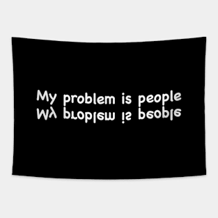 My problem is people white Tapestry