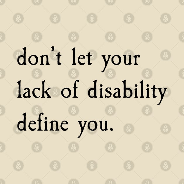 Don't Let It Define You? (Black) by Model Deviance Designs