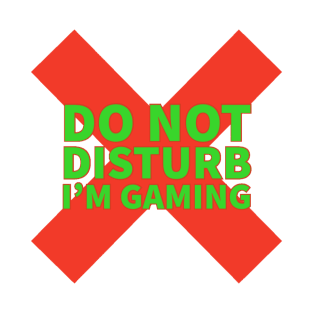 Do not disturb I’m gaming T-Shirt