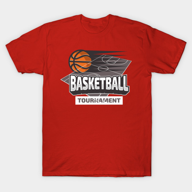Basketball Tournament Basketball T Shirt Teepublic
