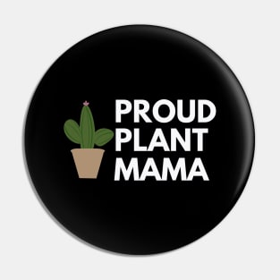 Proud Plant Mama - Plant Mom Pin