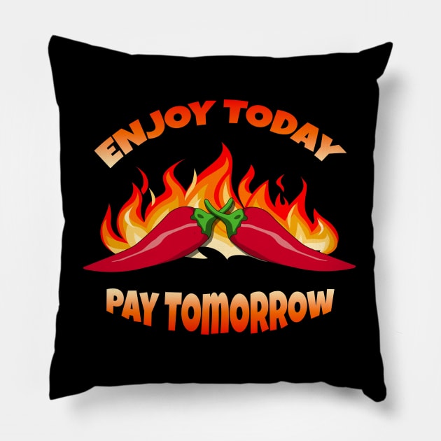 Enjoy today - Pay tomorrow Pillow by Kingrocker Clothing