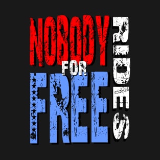 Nobody Rides For Free T-Shirt