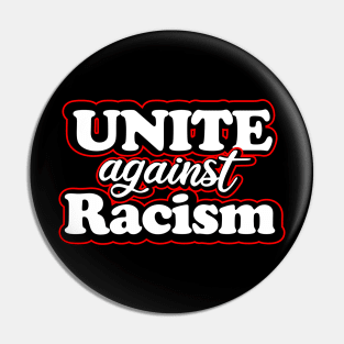 Unite against racism. black lives matter Pin