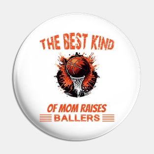 The best kind of mom raises baller Pin