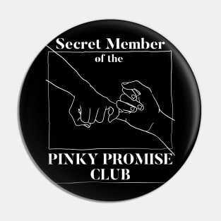 Secret Member of the Pinky Promise Club Pin