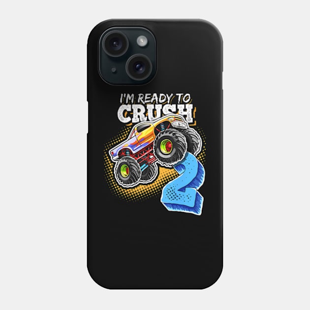 I'M Ready To Crush 2 Monster Truck 2Nd Birthday Gift Boys Phone Case by Sort of Vintage