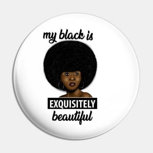 my black is exquisitely beautiful Pin