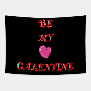 Be my Galentine Tapestry