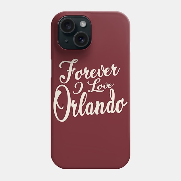 Forever i love Orlando Phone Case by unremarkable