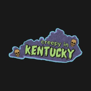 Creepy in Kentucky T-Shirt