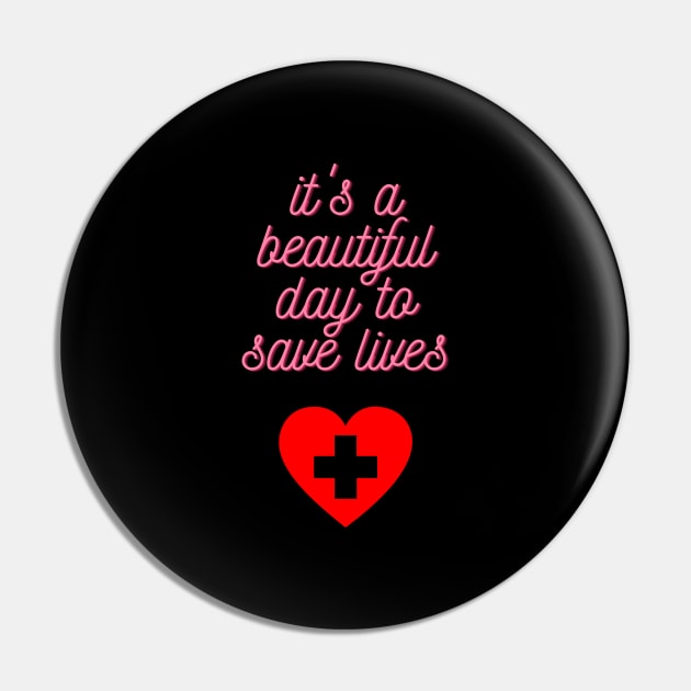 It's a Beautiful Day to Save Lives Cute Gift for Nurses Pin by nathalieaynie