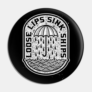 Loose Lips Sink Ships Pin