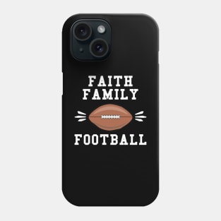 Faith Family Football Phone Case