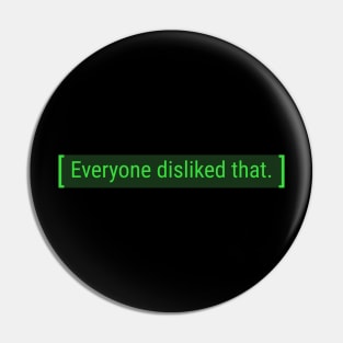 Everyone disliked that. Pin