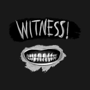 WITNESS! T-Shirt