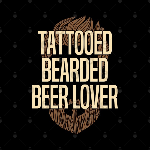 Beard - Tattooed Bearded Beer Lover by Kudostees