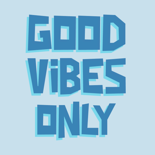 Good Vibes Only by Load Art