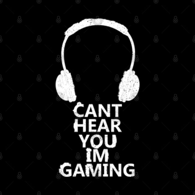 Can't Hear You I'm Gaming Video Gamer Headset by Attia17