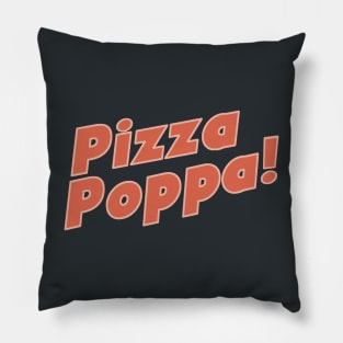 Pizza Poppa! Pillow