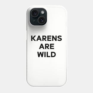 "Karens Are Wild" black vintage Phone Case