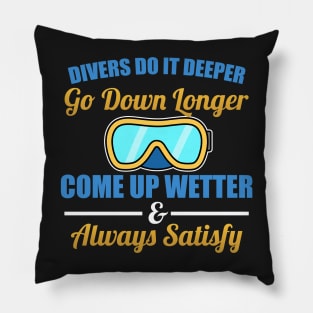 Divers Do It Deeper, Longer, Wetter Scuba Diving Pillow