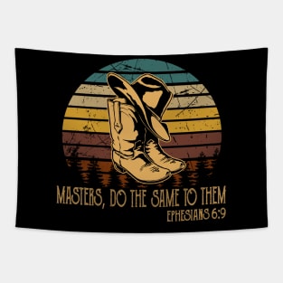 Masters, Do The Same To Them Boot Hat Cowboy Tapestry