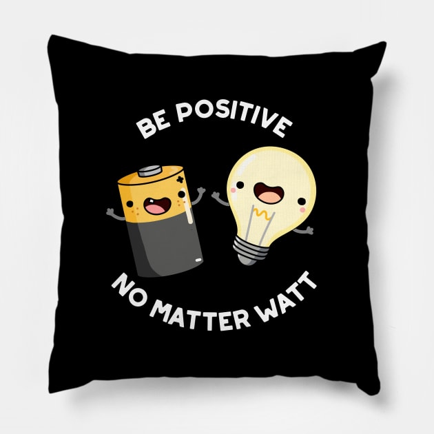 Be Positive Funny Science Pun Pillow by punnybone
