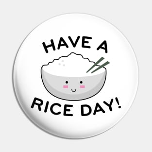 Have A Rice Day Pin