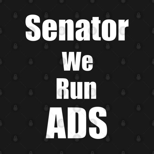 Senator We Run ADS by Trendo