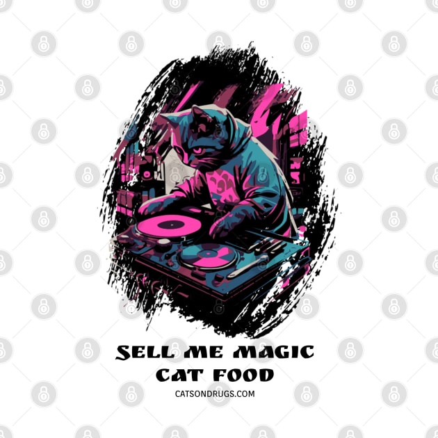 Techno Cat - Sell me magic cat food - Catsondrugs.com - rave, edm, festival, techno, trippy, music, 90s rave, psychedelic, party, trance, rave music, rave krispies, rave flyer by catsondrugs.com