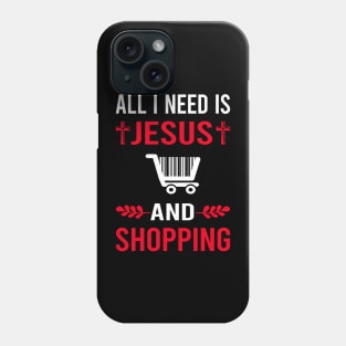 I Need Jesus And Shopping Shopper Phone Case