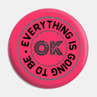 Everything is ok Pin