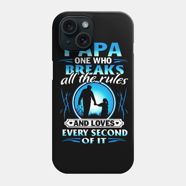 Papa One Who Breaks All The Rulers Phone Case by arlenawyron42770