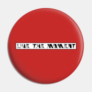 Live The Moment Pin