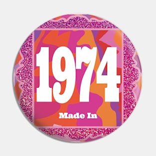 1974 - Made In 1974 Pin