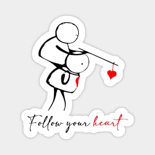 Follow your heart Magnet