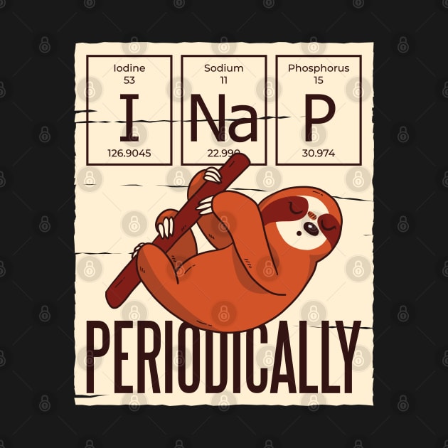 I Nap Periodically Cute Sloth Funny Science by Kali Space